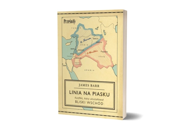 Linia na piasku. Konflikt, który ukształtował Bliski Wschód