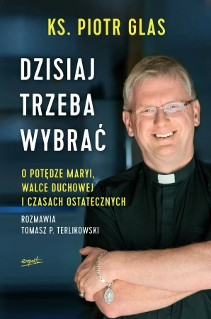 Dzisiaj trzeba wybrać (wyd. 2022)