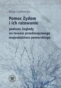 Pomoc Żydom i ich ratowanie podczas Zagłady na terenie przedwojennego województwa pomorskiego