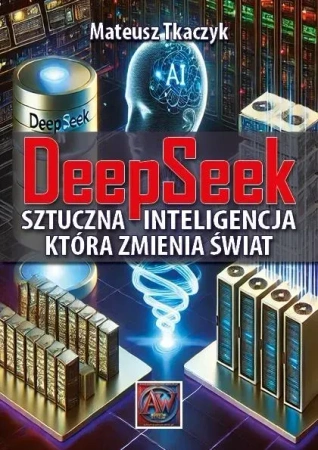 DeepSeek .Sztuczna Inteligencja,która zmienia świat
