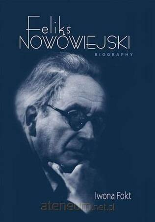 Feliks Nowowiejski. Biography