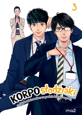 Korposłodziaki, czyli jak ześwirowałam na punkcie kolegów z pracy. Tom 3