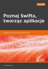 Poznaj Swifta tworząc aplikacje