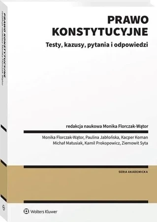 Prawo konstytucyjne. Testy, kazusy, pytania i odpowiedzi