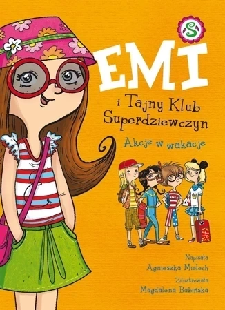 Akcje w wakacje. Emi i Tajny Klub Superdziewczyn. Tom 4 wyd. 2023
