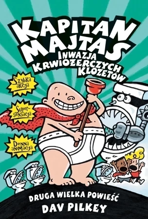 Kapitan Majtas. Inwazja krwiożerczych klozetów