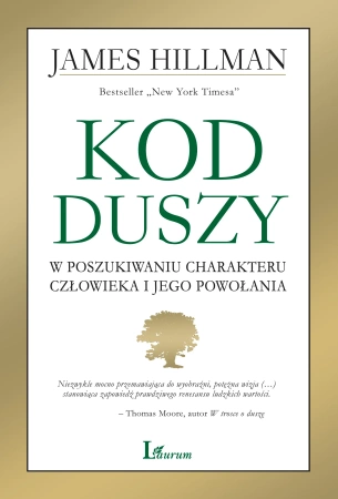 Kod Duszy. W poszukiwaniu charakteru człowieka i jego powołania
