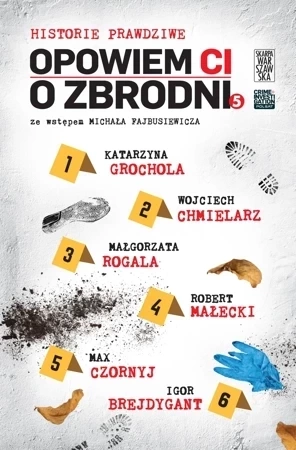 Opowiem ci o zbrodni. Historie prawdziwe. Tom 5
