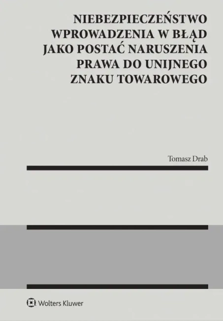 Niebezpieczeństwo wprowadzenia w błąd jako postać naruszenia prawa do unijnego znaku towarowego