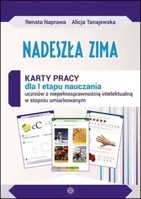 Nadeszła zima Karty pracy dla I etapu nauczania uczniów z niepełnosprawnością intelektualną w stopniu umiarkowanym
