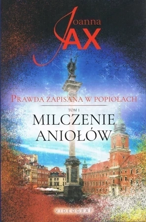 Milczenie aniołów. Prawda zapisana w popiołach. Tom 1