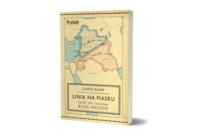 Linia na piasku. Konflikt, który ukształtował Bliski Wschód