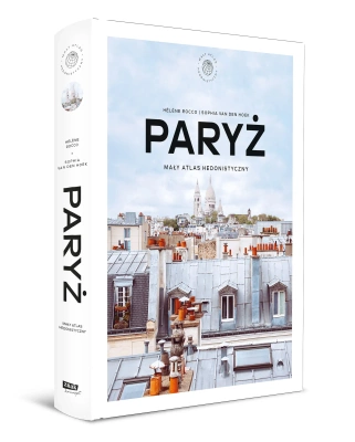 Paryż. Mały atlas hedonistyczny