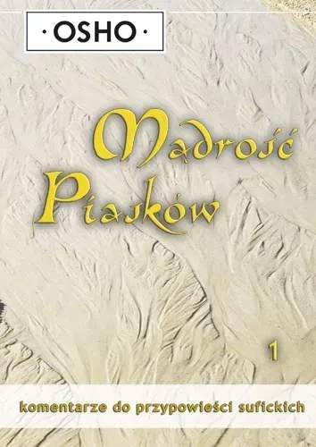 Mądrość piasków – część 1. Komentarze do przypowieści sufickich