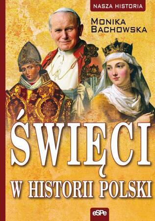 Nasza historia. Święci w historii Polski