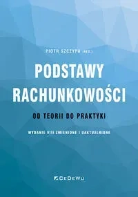 Podstawy rachunkowości - od teorii do praktyki (wydanie VIII) zmienione i uaktualnione