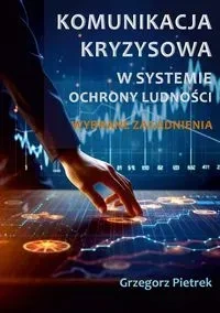 Komunikacja kryzysowa w systemie ochrony ludności. Wybrane zagadnienia