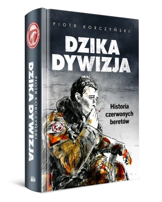 Dzika dywizja. Historia Czerwonych Beretów