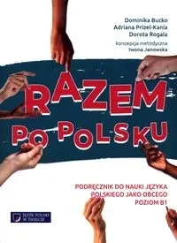 Razem po polsku. Podr.do nauki języka polskiego B1