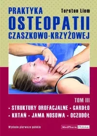 Praktyka osteopatii czaszkowo-krzyżowej Tom 3