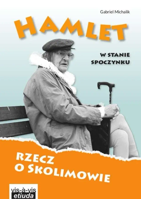 Hamlet w stanie spoczynku rzecz o skolimowie wyd. 2