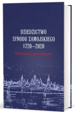 Dziedzictwo Synodu Zamojskiego 1720-2020. Wyzwania i perspektywy