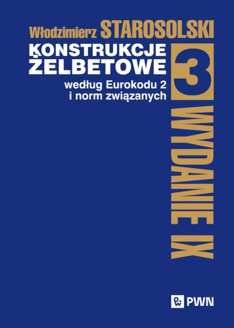 Konstrukcje żelbetowe według Eurokodu 2 i norm związanych. Tom 3 wyd. 2025