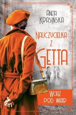 Wciąż pod wiatr. Nauczycielka z getta. Tom 2