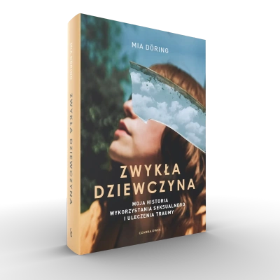 Zwykła dziewczyna. Moja historia wykorzystania seksualnego i uleczenia traumy