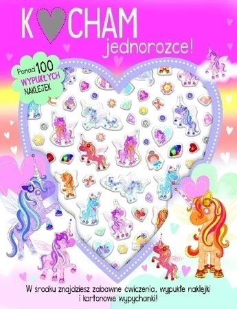 Kocham jednorożce. Ponad 100 wypukłych naklejek
