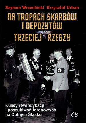 Na tropach skarbów i depozytów Trzeciej Rzeszy