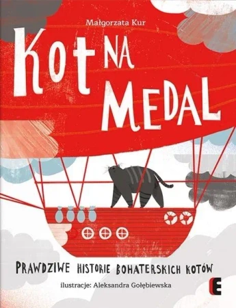 Kot na medal. Prawdziwe historie bohaterskich kotów wyd. 2