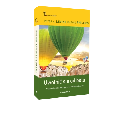 Uwolnić się od bólu. Program leczenia bólu oparty na świadomości ciała