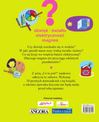 Co to jest? Dźwięk, światło, elektryczność, magnesy