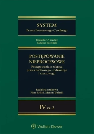 System Prawa Procesowego Cywilnego. Postępowanie nieprocesowe. Tom 4 Część 2