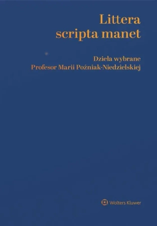 Littera scripta manet Dzieła wybrane Profesor Marii Poźniak-Niedzielskiej