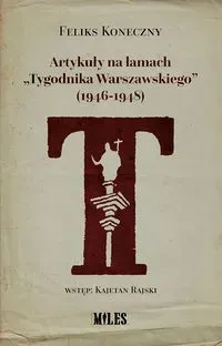Artykuły na łamach "Tygodnika Warszawskiego"...