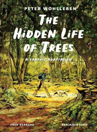 The Hidden Life of Trees. A Graphic Adaptation