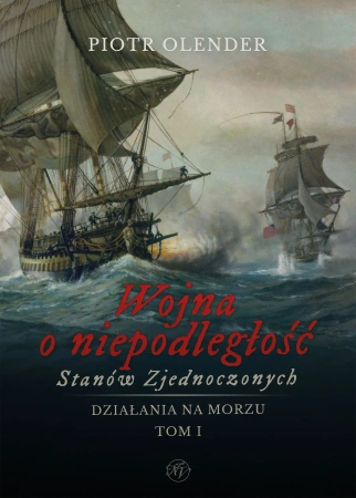 Wojna o niepodległość Stanów Zjednoczonych, 1775-1783. Działania na morzu. Tom 1