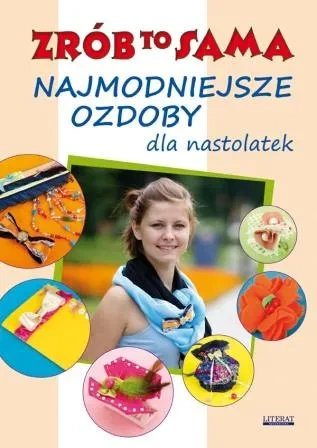 Najmodniejsze Ozdoby Dla Nastolatek Zrób To Sama