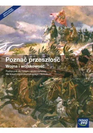 Historia i społeczeństwo poznać przeszłość wojna i wojskowość podręcznik część 3 szkoła ponadgimnazjalna 32842