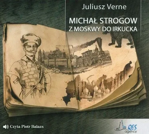 Michał Strogow. Z Moskwy do Irkucka Audiobook