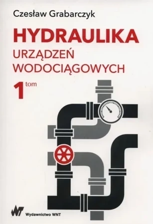 Hydraulika urządzeń wodociągowych t. 1