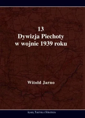 13. Dywizja Piechoty w wojnie 1939 roku