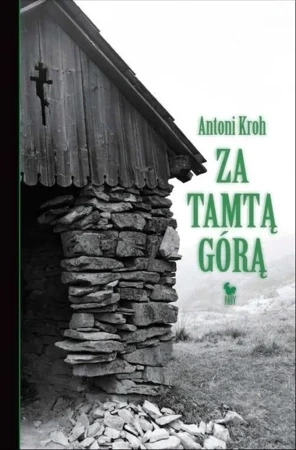 Za tamtą górą. Wspomnienia łemkowskie (dodruk 2020)