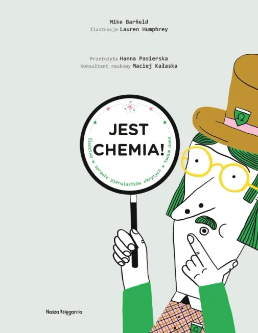 Jest chemia! Śledztwo w sprawie pierwiastków ukrytych w twoim domu