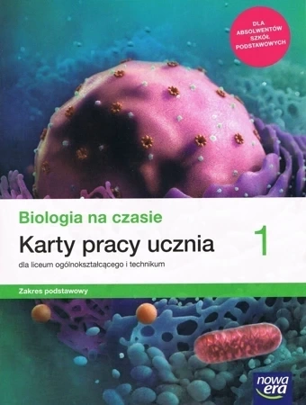 Biologia na czasie Karty pracy Ucznia zakres podstawowy Ponadgimnazjalny
