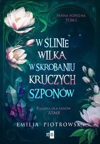 W ślinie wilka, w skrobaniu kruczych szponów