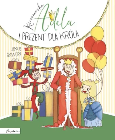 Księżniczka adela i prezent dla króla