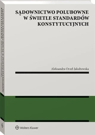 Sądownictwo polubowne w świetle standardów konstytucyjnych